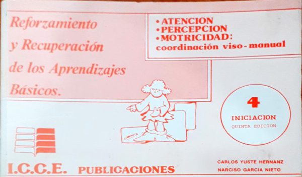 Reforzamiento y recuperación de los aprendizajes básicos – 4 – Atención – Percepción – Motricidad : coordinación viso-manual