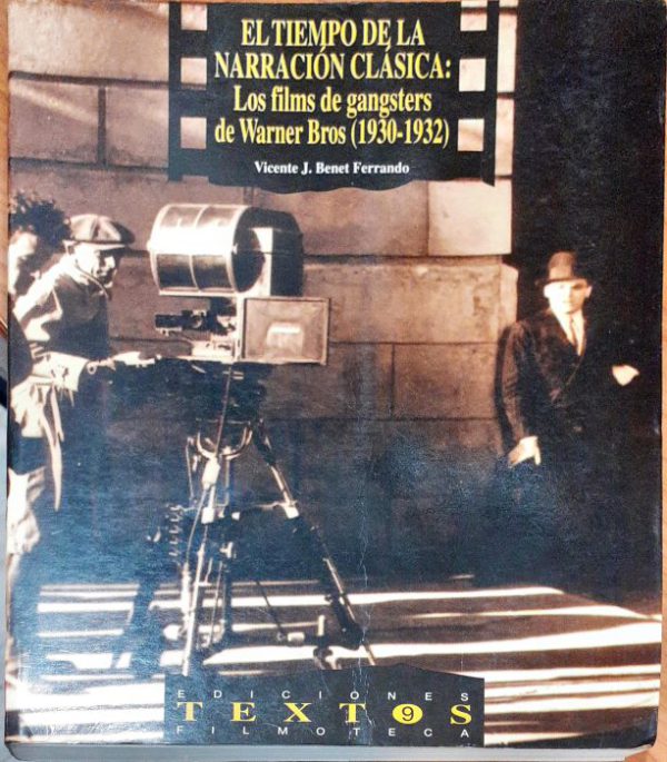 El tiempo de la narración clásica: Los films de gangsters de Warner Bros ( 1930-1932 )