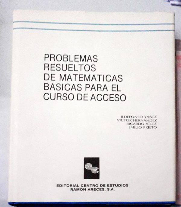 Problemas resueltos de matemáticas básicas para el curso de acceso