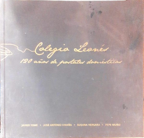 Colegio Leonés 120 años de postales domésticas