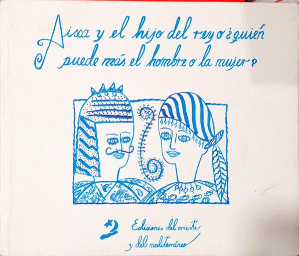 Aixa y el hijo del rey o ¿ quien puede más el hombre o la mujer ? ( Cuento popular Marroquí )