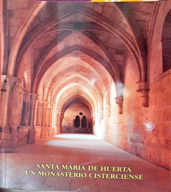Santa María de Huerta un monasterio cisterciense