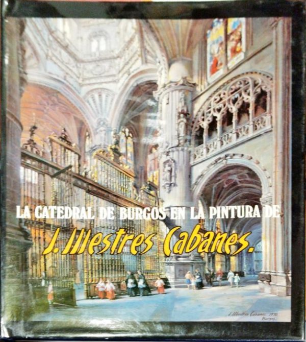 La Catedral de Burgos en la pintura de J. Mestres Cabanes