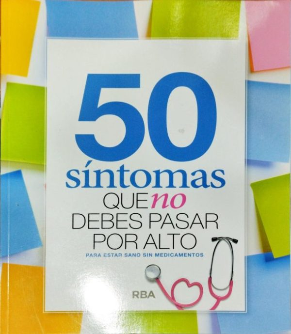 50 Síntomas que no debes pasar por alto – para estar sano sin medicamentos