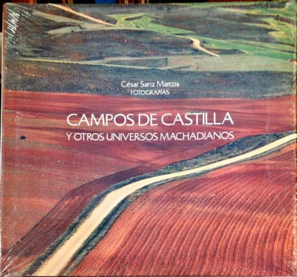 Campos de Castilla y otros universos machadianos