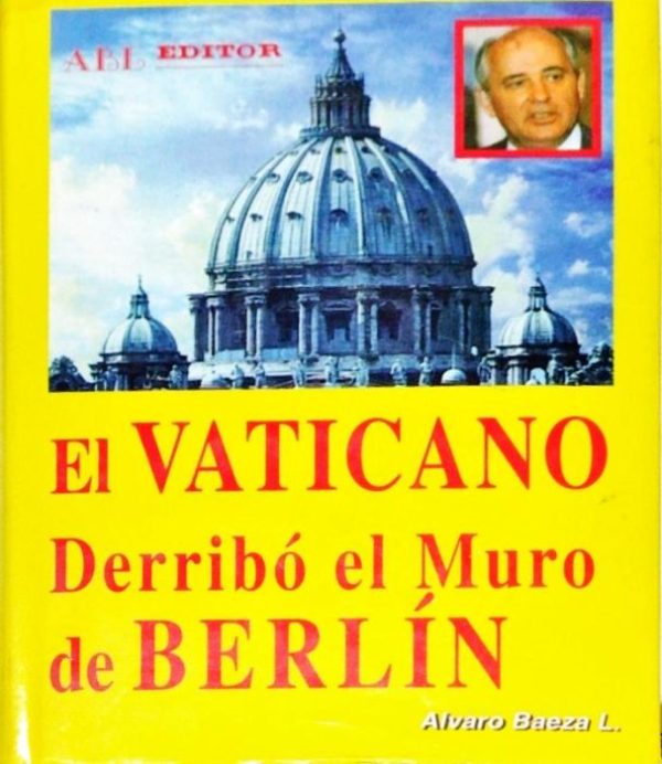 El vaticano derribó el muro de Berlín