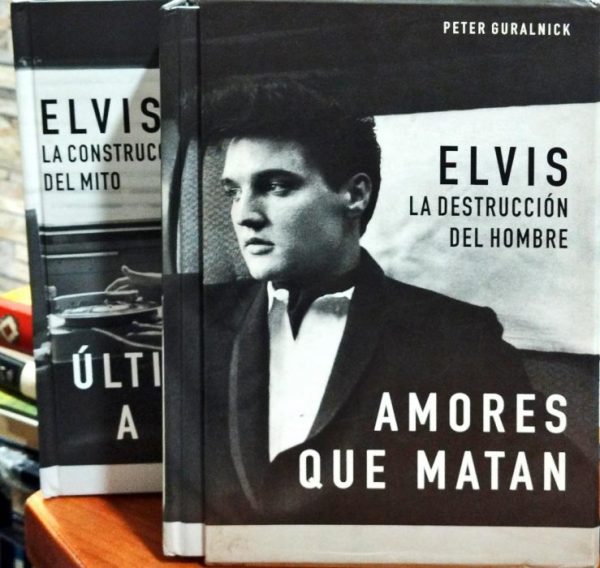 Elvis – 1- Último tren a Memphis - La construcción del mito – 2 – Amores que matan La destrucción del Hombre