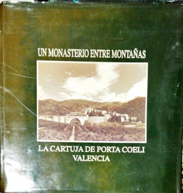 Un monasterio entre montañas. La cartuja de Porta Coeli, Valencia