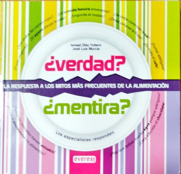 ¿Verdad ? ¿ Mentira ? – La respuesta a los mitos más frecuentes de la alimentación