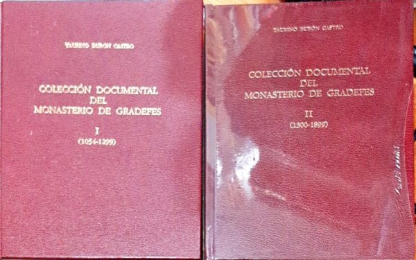 Colección documental del Monasterio de Gradefes I ( 1054-1299 ) Colección documental del Monasterio de Gradefes II ( 1300-1899 ) ( 71-72 )