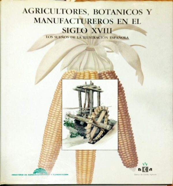 Agricultores, botánicos y manufactureros en el siglo XVIII – Los sueños de la ilustración española