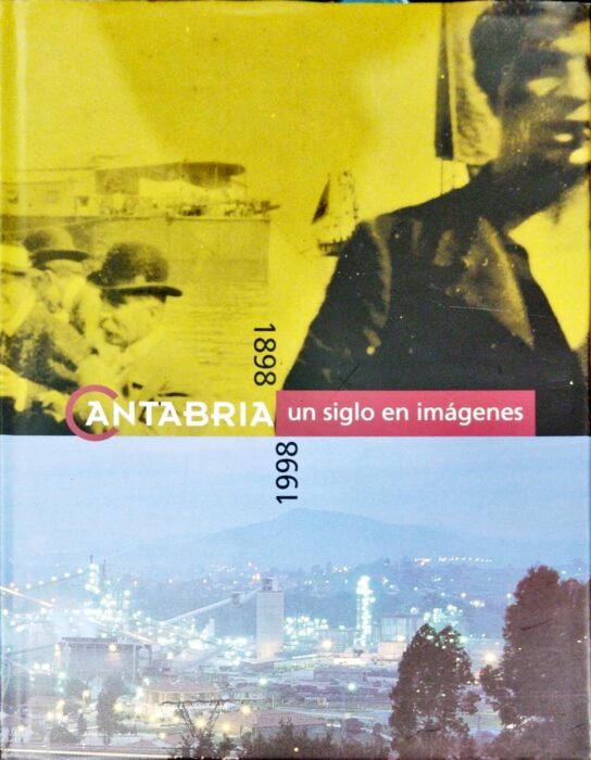 Cantabria, un siglo en imágenes 1898-1998