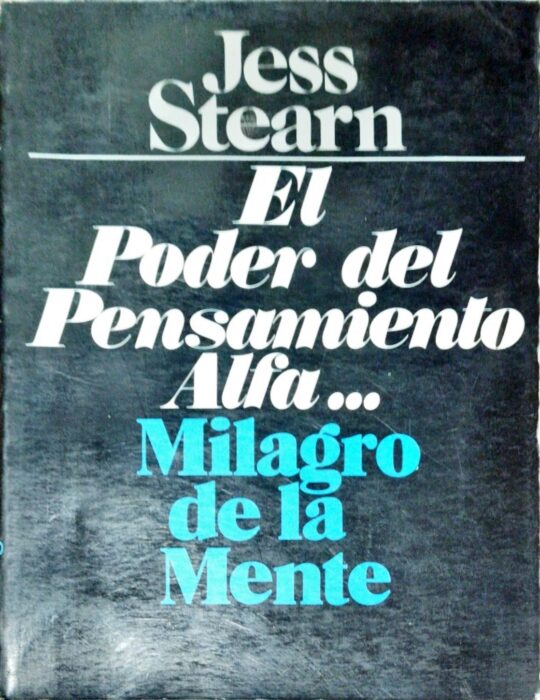 El poder del pensamiento Alfa… Milagro de la mente