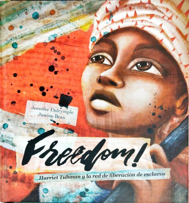 Freedom. Harriet Tubman y la red de liberación de esclavos