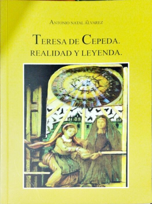 Teresa de Cepeda. Realidad y leyenda