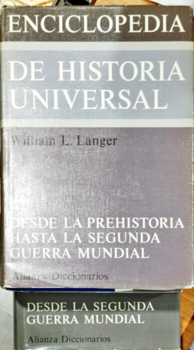 Enciclopedia de Historia Universal .Tomo I- Desde la Prehistoria hasta la Segunda Guerra Mundial. Tomo II- Desde la Segunda Guerra Mundial